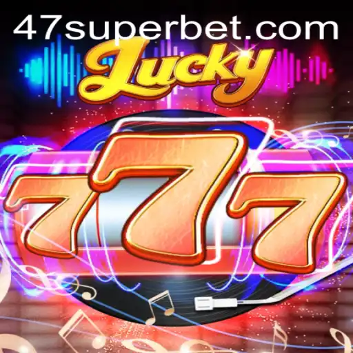 Lucky777: Descubra o Novo Fenômeno dos Jogos com a Palavra-chave 47super